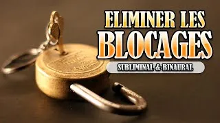 Miniature : ELIMINER LES BLOCAGES | Subliminal Français & Binaural | Énergie Positive (Requête)