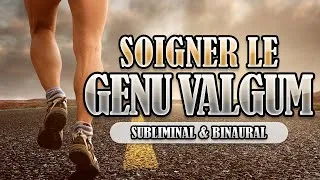 Miniature : SOIGNER LE GENU VALGUM | Subliminal Français & Binaural | Énergie Positive (Requête)