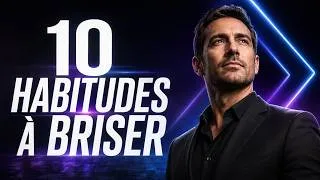 Miniature : 10 Habitudes à Briser pour Transformer Radicalement Ta Vie#ChangementDeVie  #Motivation #Habitudes
