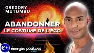 Miniature : La CRÉMATION de l'ÉGO avec GREGORY MUTOMBO | Énergies Positives Média