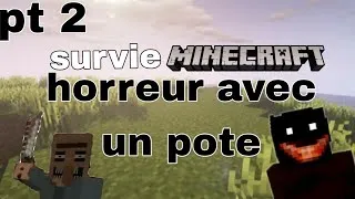 Miniature : PT2| Survie horreur avec un pote !