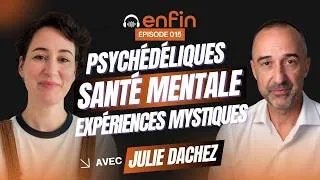 Miniature : Julie Dachez : psychédéliques, santé mentale et expériences mystiques