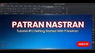 Miniature : Patran Nastran Tutorial #2 | Interface & Navigation Explained