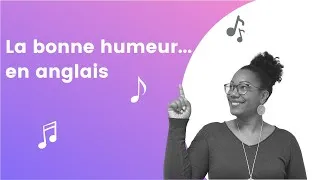 Miniature : La bonne humeur en anglais