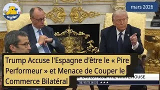 Miniature : Trump Accuse l'Espagne d'être le « Pire Performeur » et Menace de Couper le Commerce Bilatéral