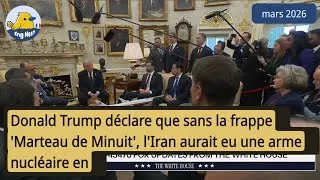 Miniature : Donald Trump déclare que sans la frappe 'Marteau de Minuit', l'Iran aurait eu une arme nucléaire en