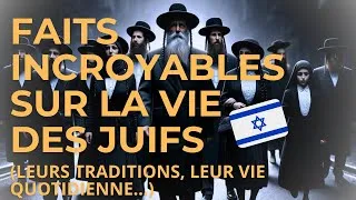 Miniature : FAITS INCROYABLES SUR LA VIE MYSTÉRIEUSE DES JUIFS (Leurs traditions, leur vie quotidienne...)
