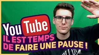 Miniature : JE FAIS UNE PAUSE YOUTUBE !