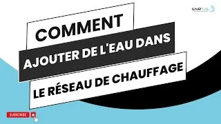 Miniature : Comment rajouter de l'eau dans le réseau de chauffage.