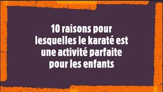 Miniature : 10 raisons pour lesquelles le karaté est une activité parfaite pour les enfants