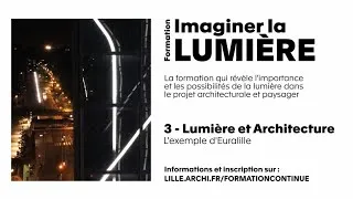 Miniature : Formation Imaginer la Lumière - 3/ Lumière et Architecture