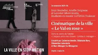 Miniature : Cinématique de la Ville / La Ville en stop motion : "Le Val en rose"