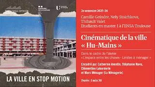 Miniature : Cinématique de la Ville / La Ville en stop motion : "Hu-Mains"