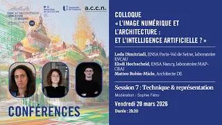 Miniature : Session 7 - Colloque « L’image numérique et l’architecture : et l’intelligence artificielle ? »