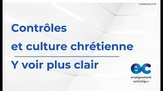 Miniature : Webinaire n°82 - Contrôles et culture chrétienne, y voir plus clair.