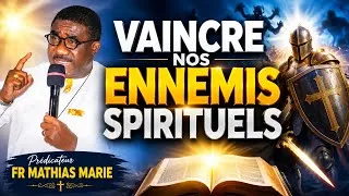 Miniature : Vaincre nos ennemis spirituels. Fr Mathias Marie  🔥❤️🔥