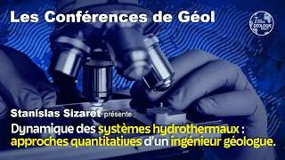 Miniature : S. Sizaret - Dynamique des systèmes hydrothermaux : approches quantitatives d'un ingénieur géologue