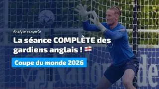 Miniature : La séance COMPLÈTE des gardiens de la sélection anglaise décortiquée ! 🏴󠁧󠁢󠁥󠁮󠁧󠁿