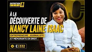 Miniature : À la découverte de Nancy Laine Isaac, entrepreneure, Journaliste et Mémorante en droit. E|332