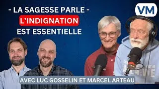 Miniature : La Sagesse Parle- L’indignation peut-elle sauver l’humanité? VM- Luc Gosselin Et Marcel Arteau Pt2/2