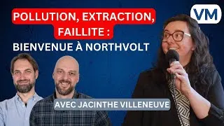 Miniature : Greenwashing, eau contaminée & effondrement écologique | Jacinthe Villeneuve, Projet Northvolt P2/2