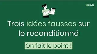 Miniature : Trois idées fausses sur le reconditionné !