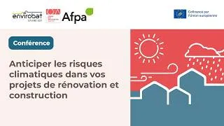 Miniature : Conférence | Anticiper les risques climatiques dans vos projets de rénovation et construction
