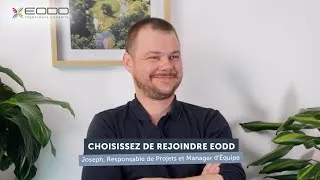 Miniature : CHOISISSEZ DE REJOINDRE EODD - Rencontre avec Joseph, Responsable de projets et Manager d’équipe