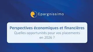 Miniature : Perspectives économiques et financières : quelles opportunités pour vos placements en 2026 ?