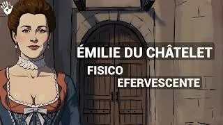 Miniature : EMILIE DU CHATELET, FISICO EFERVESCENTE (versión en español)