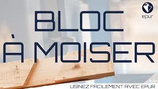Miniature : MOISE - BLOC À MOISER - ASSEMBLAGE TRADITIONNEL CHARPENTE