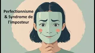 Miniature : "Les pièges du perfectionnisme et comment l’éviter” (lié au syndrome de l’imposteur)