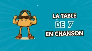 Miniature : Table de 7 en chanson (fun et entraînante)
