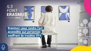 Miniature : Erasmus+ pour rendre l’art accessible aux personnes souffrant de troubles DYS