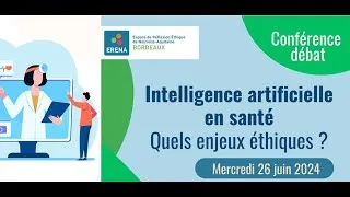 Miniature : Conférence débat Intelligence artificielle en santé, quels enjeux éthiques ? 26 juin 2024