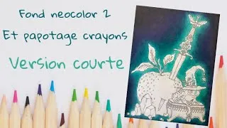 Miniature : Fond néocolor 2 et papotage crayons - VERSION COURTE