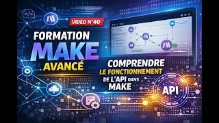 Miniature : Formation Make Avancé (Vidéo N°40) - Comprendre le fonctionnement de l’API dans Make