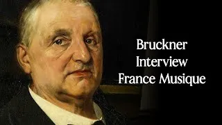 Miniature : Bruckner ou l'mmensité intime   Interview France Musique