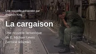 Miniature : Présenté par Stephen King - E. Michael Lewis -  LA CARGAISON (version adaptée) - Livre audio