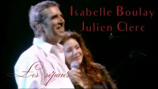 Miniature : Isabelle Boulay & Julien Clerc "Les séparés" Live Olympia 2005