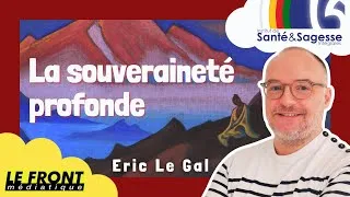 Miniature : Qu'est-ce que la souveraineté profonde ? - Eric Le Gal