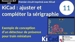 Miniature : Premier PCB avec KiCad 8. 11 : Ajuster et compléter la sérigraphie