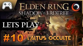 Miniature : ELDEN RING DLC - SHADOW OF THE ERDTREE 🦋🍁 L' Altus Occulte | LET'S PLAY FR #10 [1440P60]