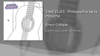 Miniature : TIME FLIES : Philosophie de la mouche