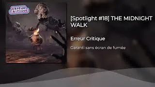 Miniature : [Spotlight #18] THE MIDNIGHT WALK