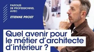 Miniature : Quel avenir pour le métier d’architecte d’intérieur ? – Étienne Prost (CFAI)