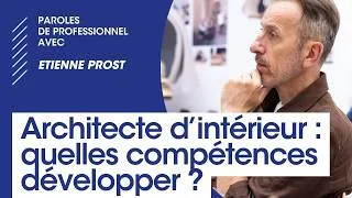 Miniature : Architecte d’intérieur : quelles compétences développer ? – Étienne Prost (CFAI)