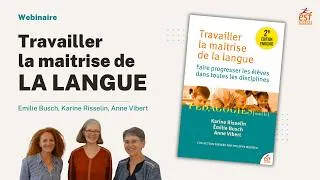 Miniature : Travailler la maitrise de la langue : rencontre avec Karine Risselin, Emilie Busch et Anne Vibert