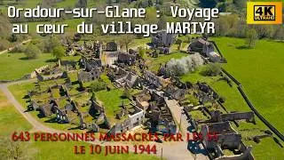 Miniature : Oradour-sur-Glane : Voyage au cœur du village martyr. 10 juin 1944, le jour où tout a basculé [4K]