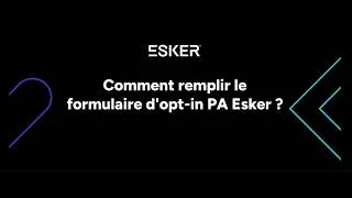 Miniature : Tutoriel vidéo : Comment déclarer votre PA Esker ?